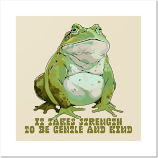 It takes strength to be gentle and kind  - Cute Frog Design Posters and Art